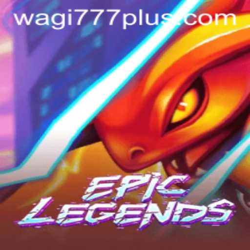 Dive into the Realm of EpicLegends with WAGI777: A Comprehensive Guide