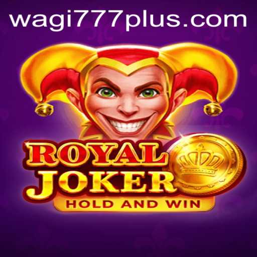 Exploring the Exciting World of Royaljoker: WAGI777 and Beyond